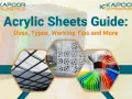 KAPOOR PLASTICS guide to acrylic sheets, showcasing their versatility in construction, decor, and vibrant color options.
