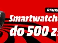 Najlepsze smartwatche damskie do 500 zł - styl i funkcjonalność w jednym