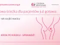 Nowa ścieżka dla pacjentów z rakiem szyjki macicy. Krok po kroku - sprawdź!