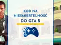Postać z GTA V z pistoletem i napis "KOD NA NIEŚMIERTELNOŚĆ DO GTA 5".