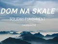 Przypowieść o domu na skale: Jak budować trwałe fundamenty?