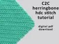 C2C herringbone hdc stitch tutorial. Dowiedz się, c2c co to za ścieg i jak go wykonać. Dostępny cyfrowy PDF do pobrania.