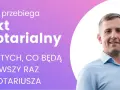 Obecność u notariusza: Kto może, a kto musi? Pełnomocnik, tłumacz