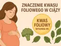 Jaki kwas foliowy w ciąży wybrać? Aktywny folian to klucz do zdrowia