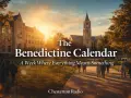 The Benedictine Calendar: A week where everything means something. A college campus at sunset with students walking.