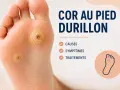 Gros plan sur un pied présentant des cors. Le texte indique "COR AU PIED DURILLON" et liste les causes, symptômes et traitements pour savoir comment soigner un cor.