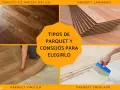 Explora diversos tipos de parquet: madera maciza, laminado, vinílico y encolado. Elige el ideal para tu hogar.