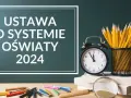 Ustawa o systemie oświaty: Co musisz wiedzieć?