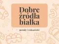 Ilustracja przedstawia różne produkty spożywcze, takie jak ryby, jajka, mięso i mleko, które są dobrymi źródłami białka.