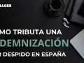 Cómo tributa una indemnización por despido improcedente en España. Imagen de escritorio con portátil, móvil y café.