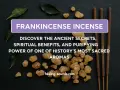 Frankincense incense, its ancient meaning, spiritual benefits, and purifying power. Discover the sacred aroma.