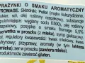 Prażynki o aromatycznym smaku fromage, idealne na przekąskę. Składniki: pellet kukurydziany, cukier, sól, olej rzepakowy, serwatka, syrop glukozowy, przyprawy.