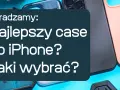 Szukasz najlepszego etui iPhone 11 pancerne? Sprawdź, jaki case wybrać, by zapewnić maksymalną ochronę.