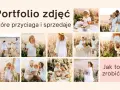 Jak zrobić portfolio fotograficzne, które przyciąga i sprzedaje? Zobacz inspirujące zdjęcia rodzinne w plenerze.