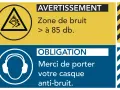 Panneau de sécurité : zone de bruit > 85 dB. Obligation de porter un casque anti-bruit. Respectez l'horaire des travaux professionnels.