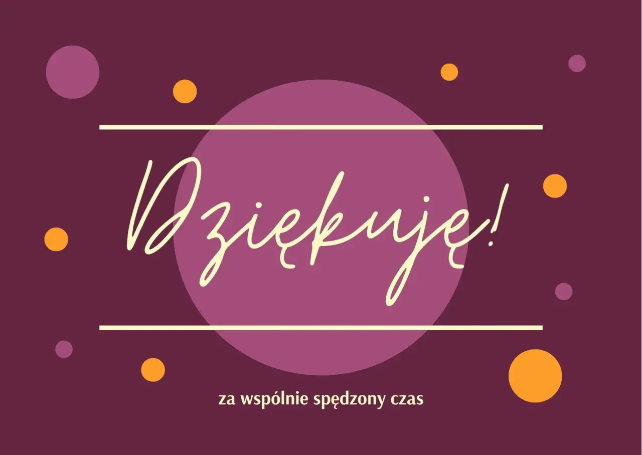 Dziękuję!" napisane odręcznie na tle z kółkami. Wyrazy wdzięczności za wspólnie spędzony czas.