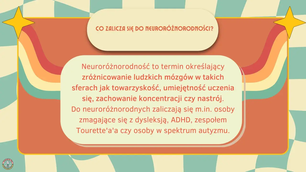 Neuroróżnorodność to różnorodność ludzkich mózgów, obejmująca m.in. osoby z ADHD, dysleksją, zespołem Tourette'a i w spektrum autyzmu.