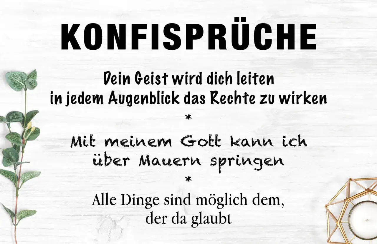 Konfirmationssprüche für Jungen: "Dein Geist wird dich leiten", "Mit meinem Gott kann ich über Mauern springen", "Alle Dinge sind möglich dem, der da glaubt".