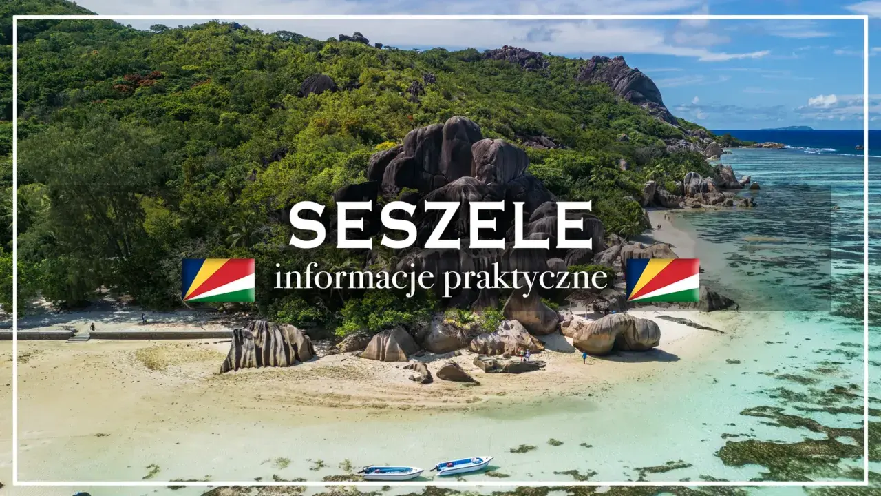 Rajskie plaże, granitowe skały i turkusowa woda. Seszele czy warto? Praktyczne informacje o podróży.