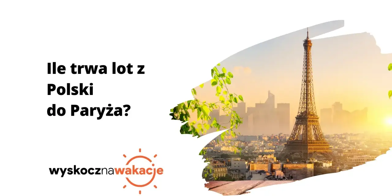 Ile trwa lot do Francji? Poznaj zaskakujące różnice czasowe