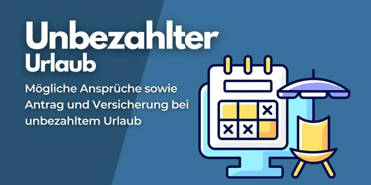 Unbezahlter Urlaub: Berechnung, Ansprüche, Antrag und Versicherung. Ein Kalender zeigt markierte Tage, daneben ein Stuhl mit Sonnenschirm.