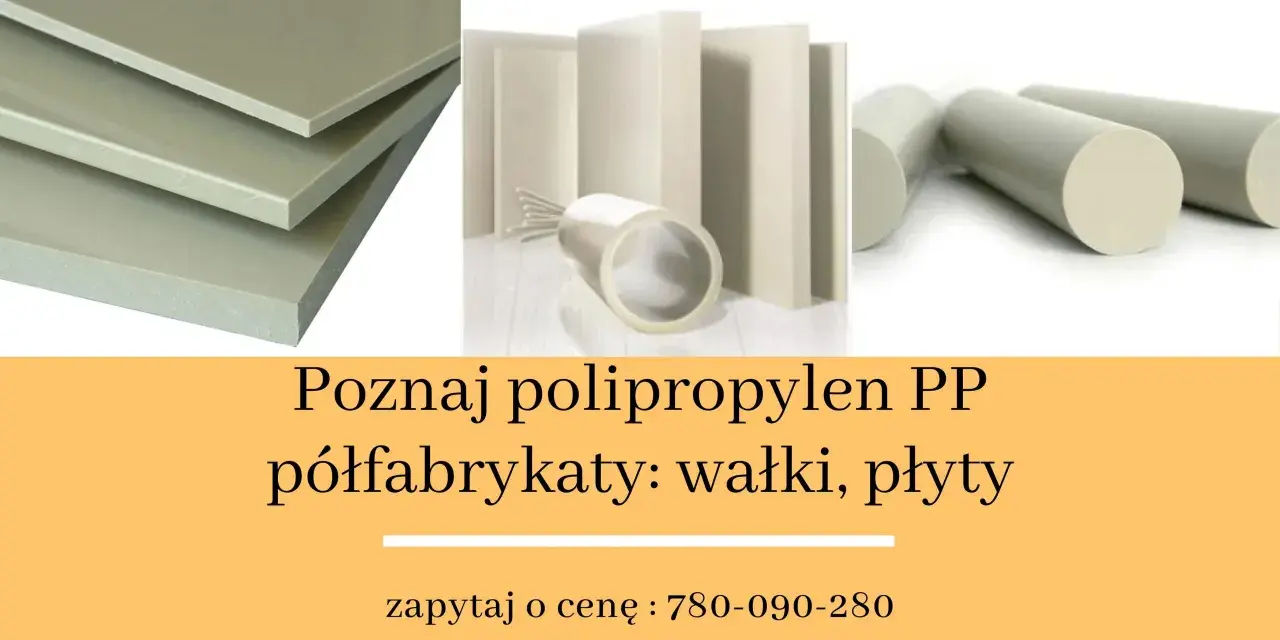 Płyty, wałki i rury z polipropylenu PP.
