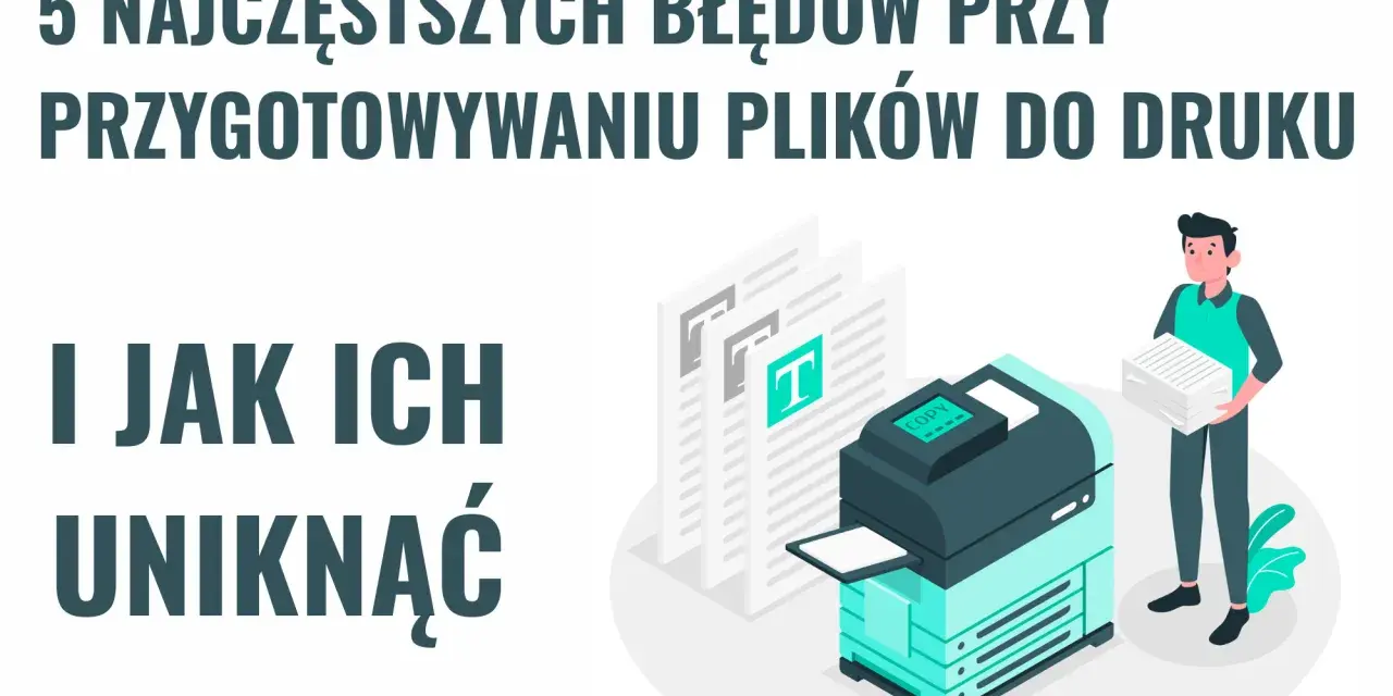 Wektor grafika: człowiek z papierami obok drukarki, tytuł "5 najczęstszych błędów przy przygotowywaniu plików do druku i jak ich uniknąć".