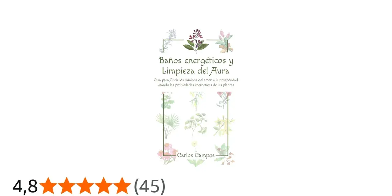 Guía de Baños energéticos y Limpieza del Aura, con ilustraciones de plantas. Carlos Campos.