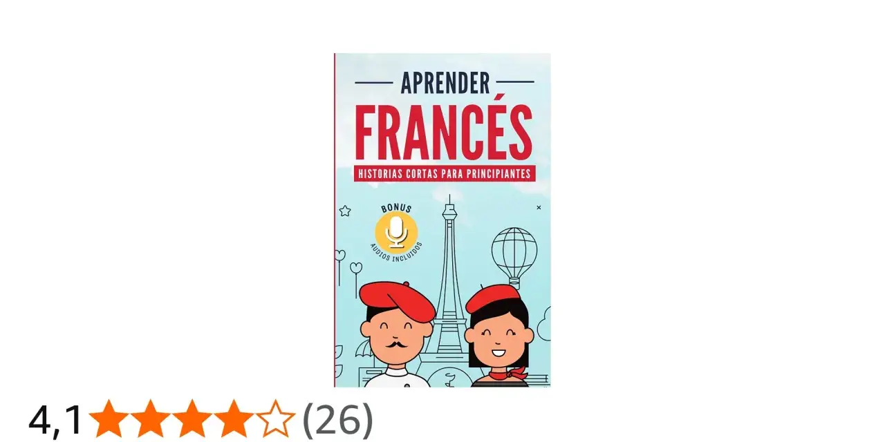 Libros en francés recomendados: "Aprender Francés" con historias cortas y audios incluidos. Ideal para principiantes.