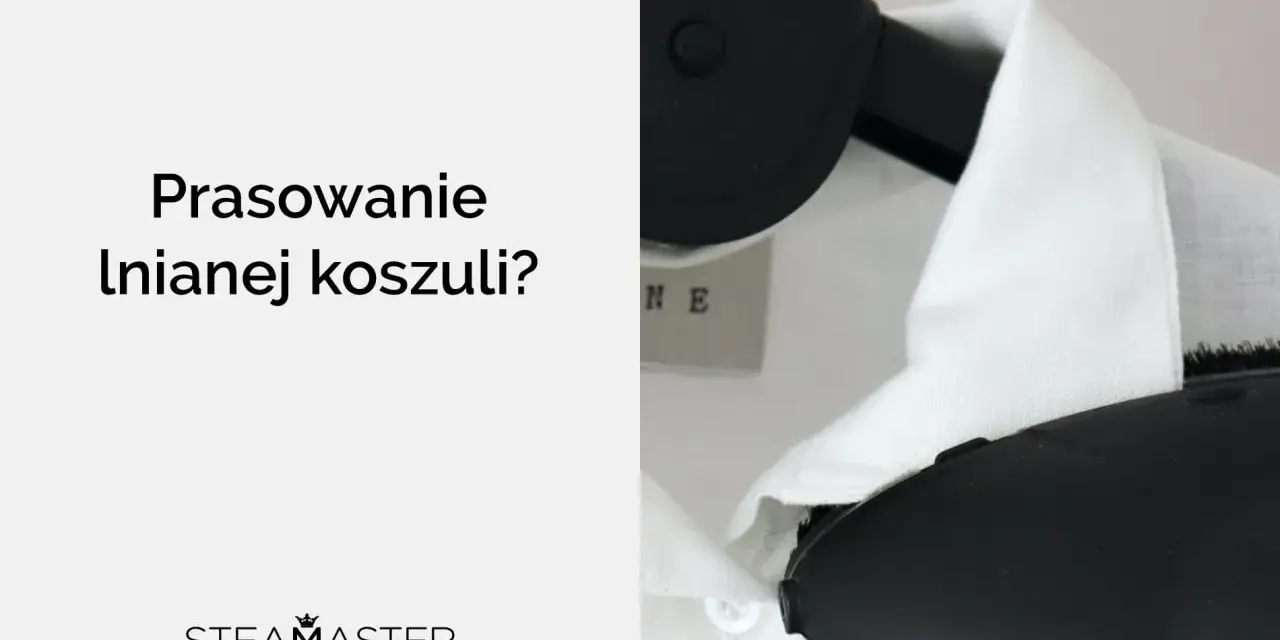 Jak prasować lnianą koszulę, aby uniknąć zagnieceń i uszkodzeń