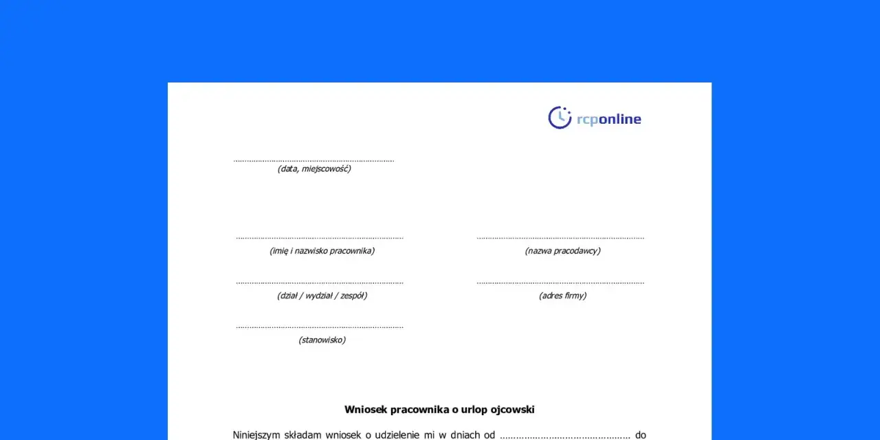 Formularz wniosku o urlop ojcowski. Dowiedz się, urlop ojcowski ile płatny, wypełniając ten dokument.