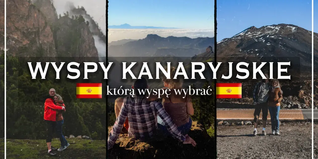 Wyspy Kanaryjskie: jakie wyspy wybrać? Trzy ujęcia pokazują pary na tle górskich krajobrazów i wulkanu.