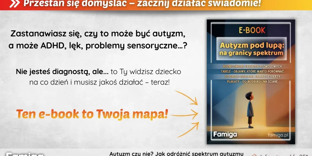 Zastanawiasz się, czy to autyzm, ADHD, lęk? Ten e-book to mapa, która pomoże Ci zrozumieć dziecko i działać.