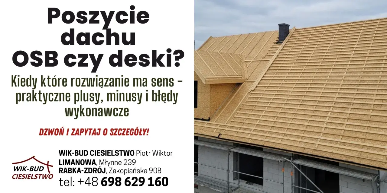 Dach w trakcie budowy: OSB czy deskowanie? Poznaj wady i zalety obu rozwiązań. WIK-BUD CIESIELSTWO.