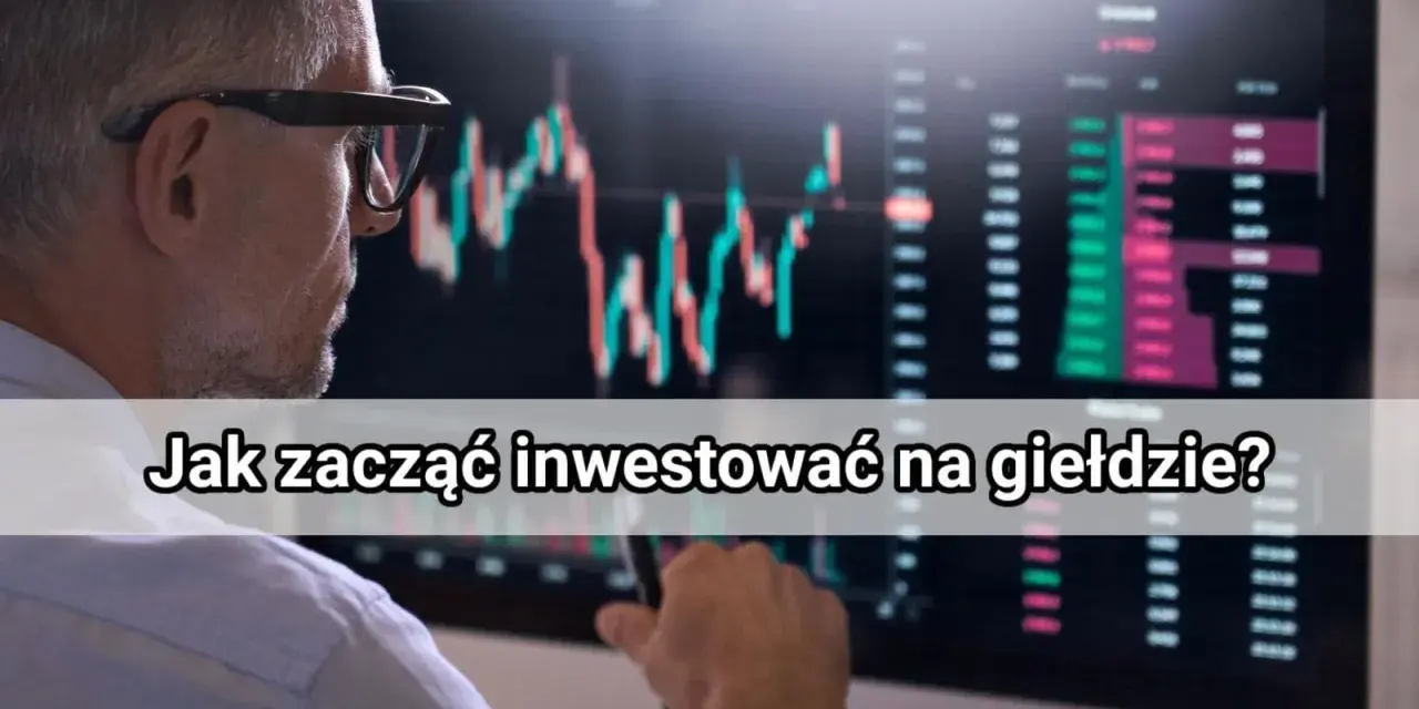Jak nauczyć się inwestować na giełdzie? Przewodnik dla początkujących
