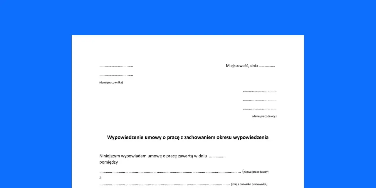 Wzór wypowiedzenia umowy o pracę z zachowaniem okresu wypowiedzenia. Dokument zawiera pola na dane pracownika i pracodawcy.