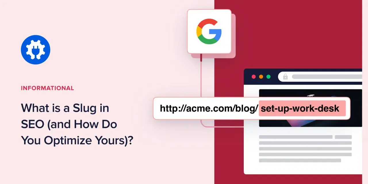 Le slug d'URL, comme "set-up-work-desk", est essentiel pour le SEO. Il décrit le contenu de la page.