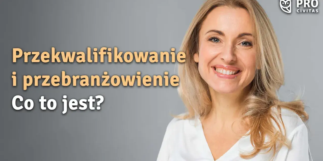 Uśmiechnięta kobieta z tekstem "Przekwalifikowanie i przebranżowienie. Co to jest?". Może to być inspiracja do zmiany zawodu w szkole branżowej.