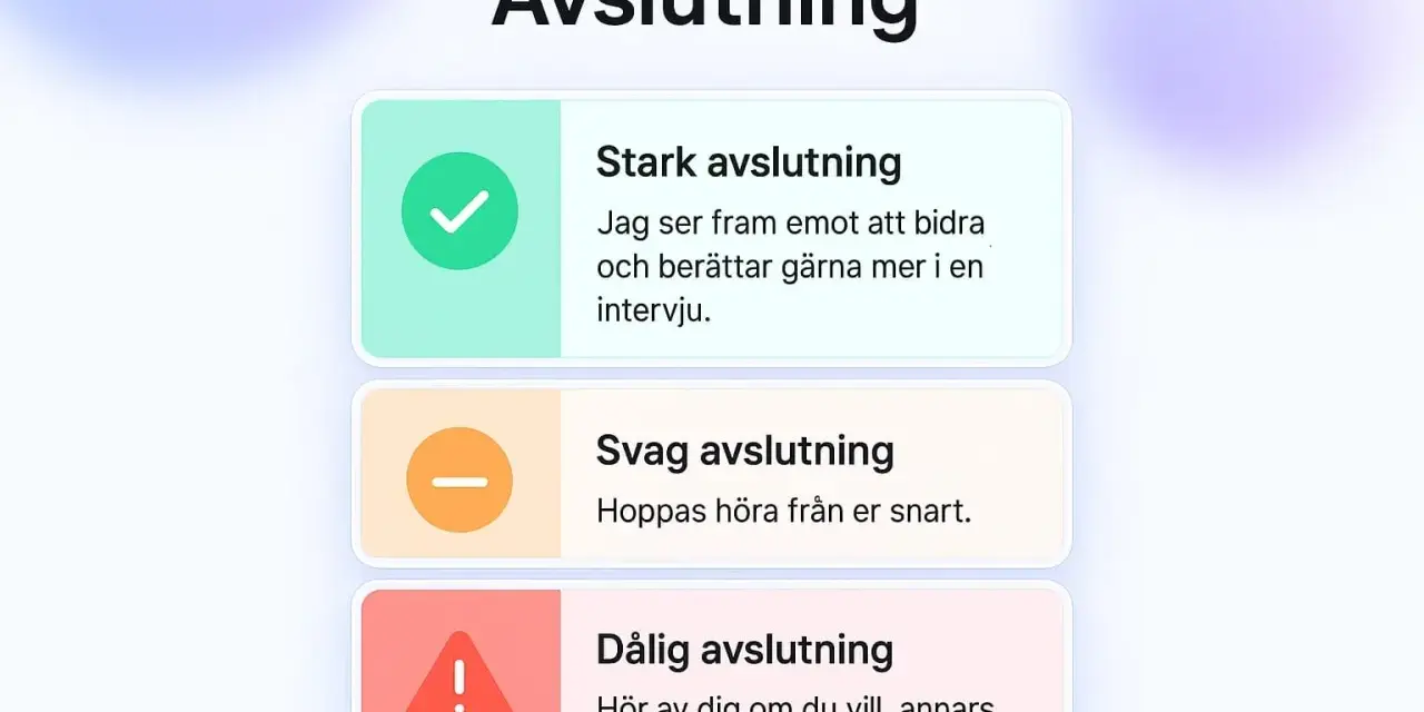 Tre nivåer av avslutning: stark, svag och dålig. Stark avslutning visar personliga kompetenser och framåtlutad attityd.