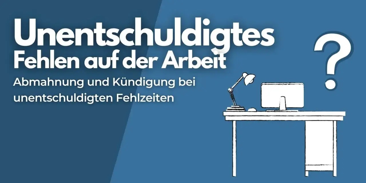 Unentschuldigtes Fehlen bei der Arbeit kann zu Abmahnung und Kündigung führen. Ein leerer Schreibtisch mit Fragezeichen symbolisiert die Konsequenzen.