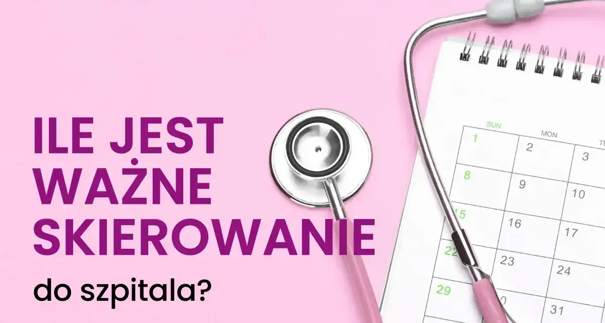 Stetoskop i kalendarz przypominają, ile ważne jest skierowanie do szpitala. Planuj wizyty!