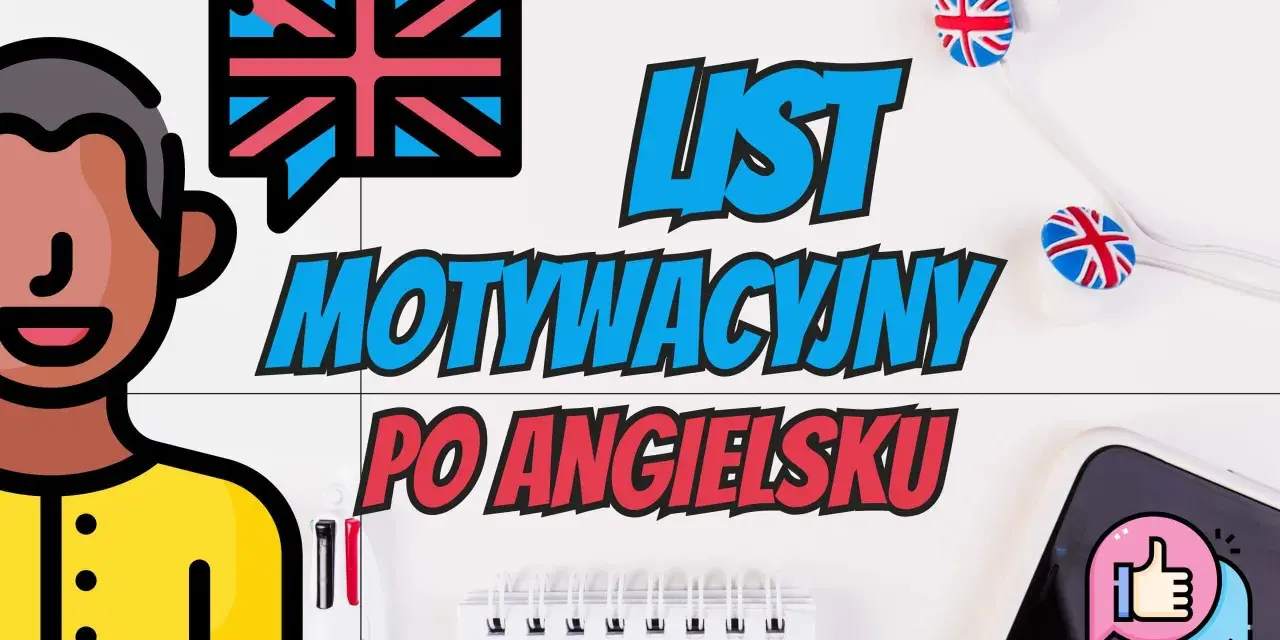Grafika przedstawia elementy do napisania listu motywacyjnego po angielsku: rysunek osoby, flagę Wielkiej Brytanii, słuchawki i telefon.
