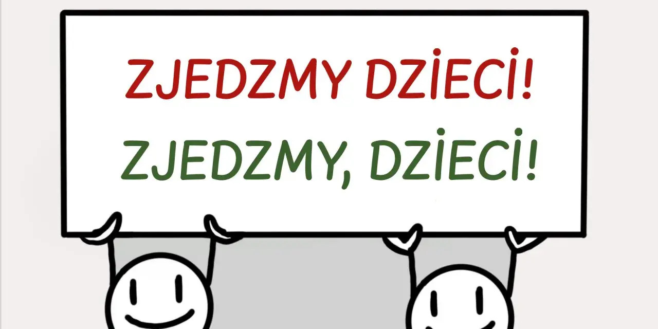 Tablica z napisem "PRZECINKI SĄ WAŻNE!". Dwa zdania: "ZJEDZMY DZIECI!" i "ZJEDZMY, DZIECI!". Różnica w przecinku zmienia sens.