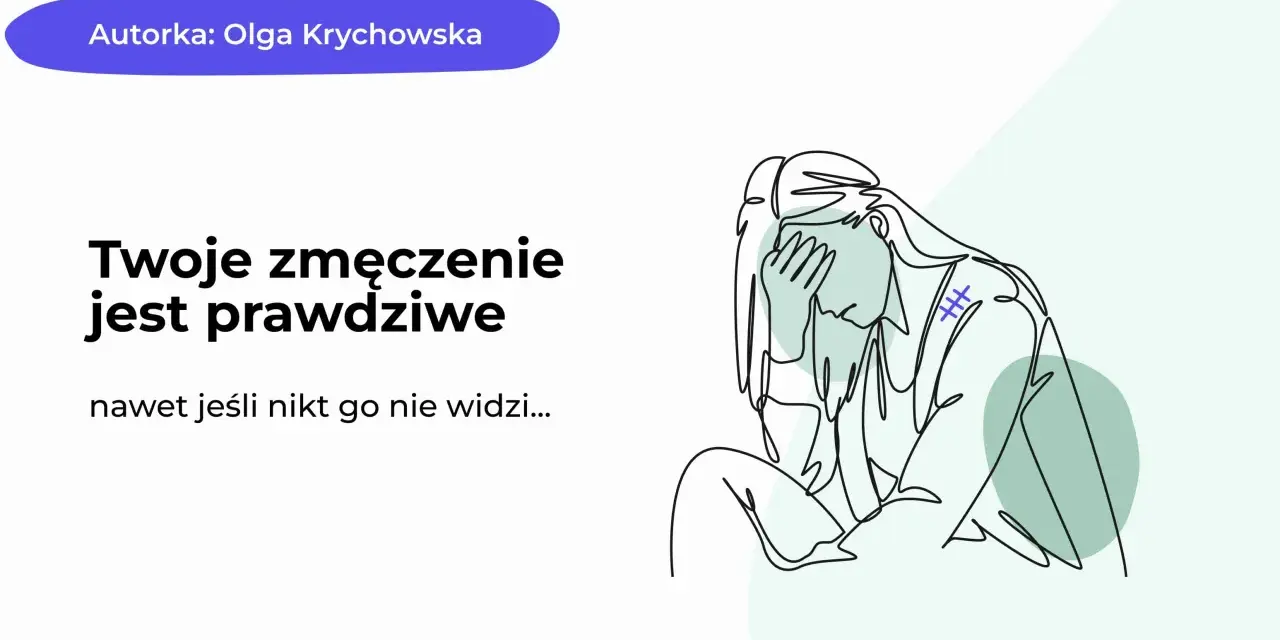 Twoje zmęczenie jest prawdziwe, nawet jeśli nikt go nie widzi. Ilustracja przedstawia osobę zmagającą się z zespołem przewlekłego zmęczenia.