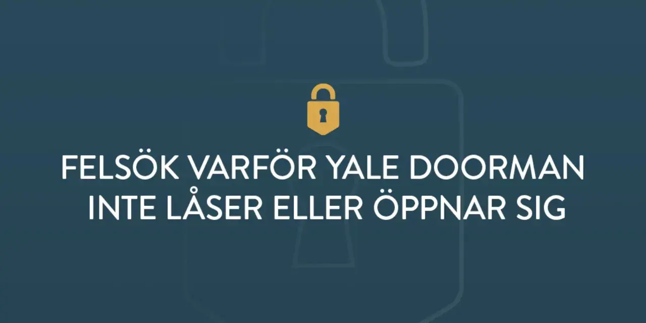 Felsök varför Yale Doorman inte låser eller öppnar sig. En illustration med ett hänglås och text.