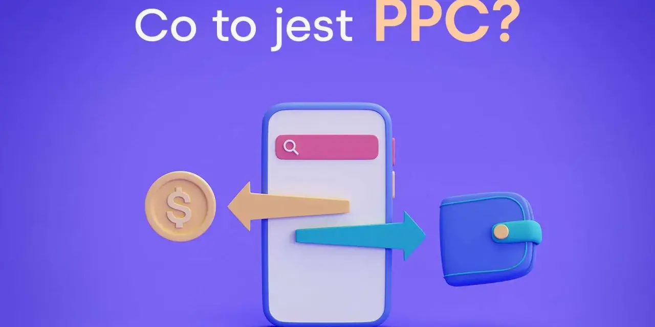 Grafika ilustruje koncepcję reklamy PPC: moneta z dolarem, strzałki i portfel obok telefonu.