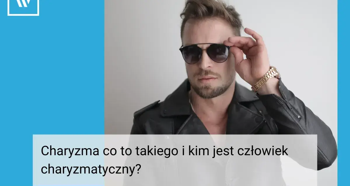 Charyzma co to? Mężczyzna w skórzanej kurtce i okularach przeciwsłonecznych, z pewnością siebie poprawiający okulary.