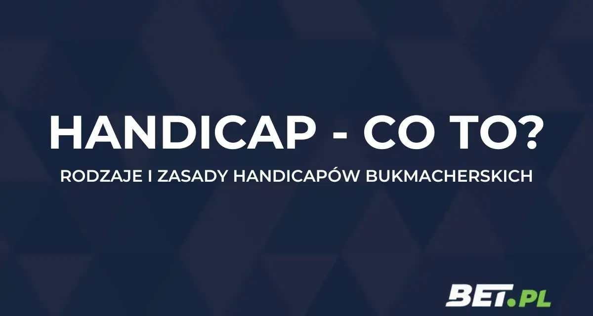 Handicap - co to? Rodzaje i zasady handicapów bukmacherskich. Logo BET.PL.