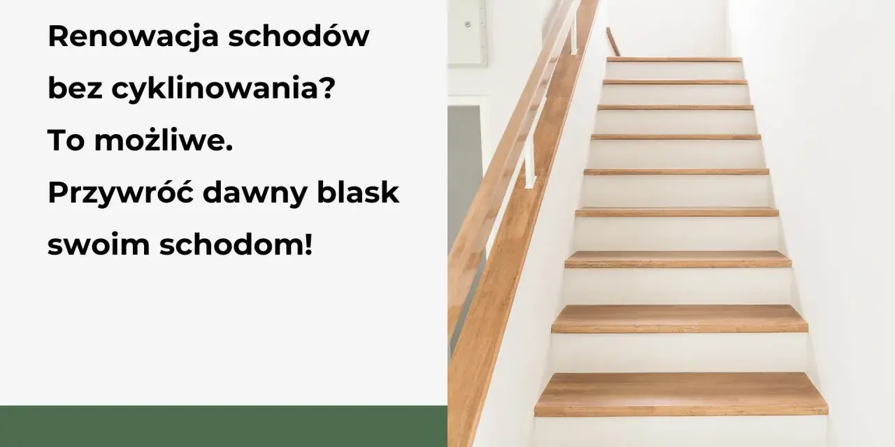 Jak odnowić schody pomalowane lakierem? Przywróć im dawny blask bez cyklinowania!