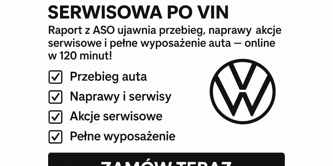 Volkswagen plan serwisowy: raport z ASO ujawnia przebieg, naprawy, akcje serwisowe i wyposażenie auta online w 120 minut. Zamów teraz!